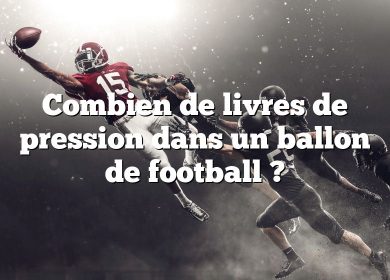 Combien de livres de pression dans un ballon de football ?